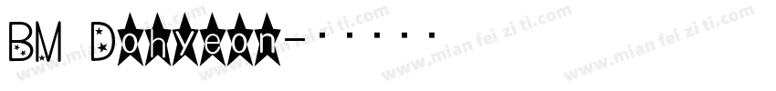 BM Dohyeon字体转换